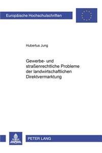 Gewerbe- Und Straßenrechtliche Probleme Der Landwirtschaftlichen Direktvermarktung