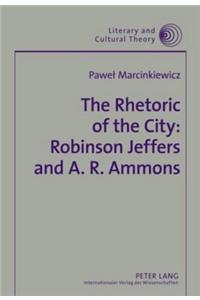 Rhetoric of the City: Robinson Jeffers and A. R. Ammons