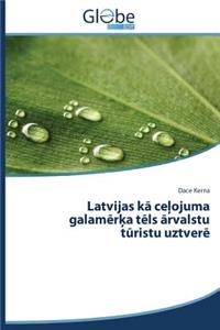 Latvijas K Ce Ojuma Galam R A T Ls Rvalstu T Ristu Uztver