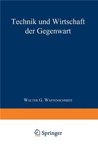 Technik Und Wirtschaft Der Gegenwart