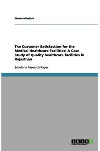 The Customer Satisfaction for the Medical Healthcare Facilities