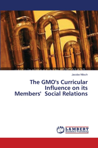 GMO's Curricular Influence on its Members' Social Relations