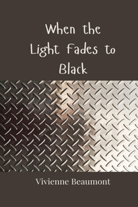 When the Light Fades to Black