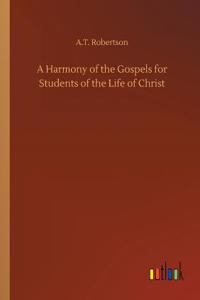 Harmony of the Gospels for Students of the Life of Christ