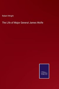 Life of Major General James Wolfe