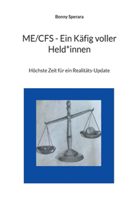 ME/CFS - Ein Käfig voller Held*innen