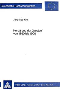 Korea Und Der «Westen» Von 1860-1900