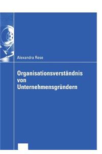Organisationsverständnis von Unternehmensgründern
