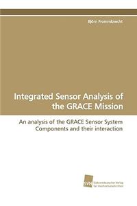Integrated Sensor Analysis of the Grace Mission