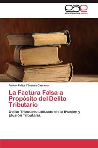 Factura Falsa a Propósito del Delito Tributario