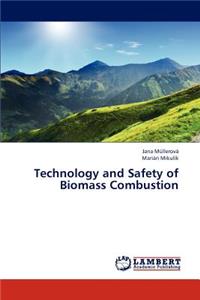 Technology and Safety of Biomass Combustion