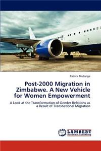 Post-2000 Migration in Zimbabwe. a New Vehicle for Women Empowerment