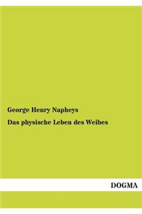 Das Physische Leben Des Weibes
