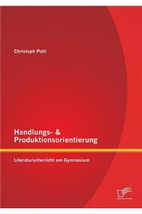 Handlungs- & Produktionsorientierung