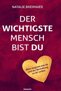 Der wichtigste Mensch bist du