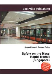 Safety on the Mass Rapid Transit (Singapore)