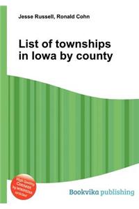 List of Townships in Iowa by County