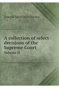 A Collection of Select Decisions of the Supreme Court Volume II