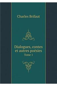 Dialogues, Contes Et Autres Poésies Tome 1