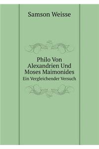 Philo Von Alexandrien Und Moses Maimonides Ein Vergleichender Versuch