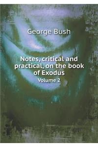 Notes, Critical and Practical, on the Book of Exodus Volume 2