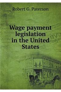 Wage Payment Legislation in the United States