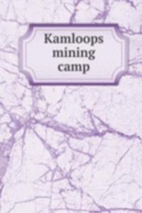 Kamloops mining camp