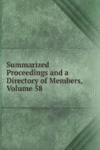 Summarized Proceedings and a Directory of Members, Volume 58