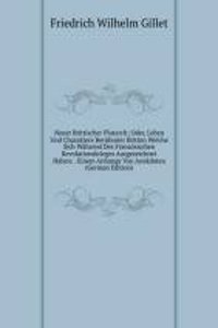 Neuer Brittischer Plutarch; Oder, Leben Und Charaktere Beruhmter Britten Welche Sich Wahrend Des Franzosischen Revolutionskrieges Ausgezeichnet Haben: . Einem Anhange Von Anekdoten (German Edition)