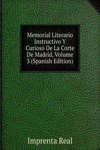 Memorial Literario Instructivo Y Curioso De La Corte De Madrid, Volume 3 (Spanish Edition)