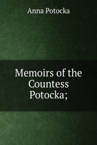 Memoirs of the Countess Potocka