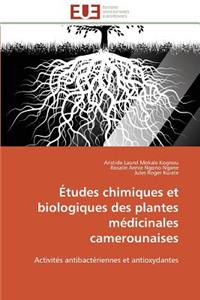 Études chimiques et biologiques des plantes médicinales camerounaises