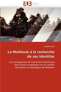 La Moldavie � La Recherche de Ses Identit�s