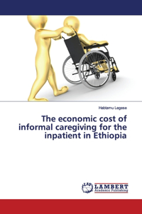 economic cost of informal caregiving for the inpatient in Ethiopia