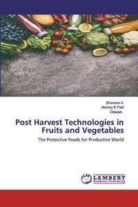 Post Harvest Technologies in Fruits and Vegetables