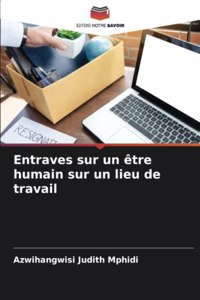 Entraves sur un être humain sur un lieu de travail