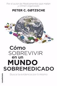 Como Sobrevivir En Un Mundo Sobremedicado