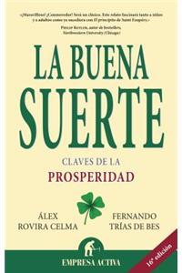 La Buena Suerte: Claves de la Prosperidad = The Good Luck