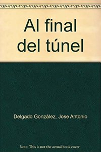 Al final del tunel: Una historia sobre el despertar del alma