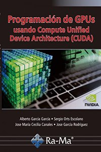 Programacion de GPUs Usando Compute Unified Device Architecture (CUDA)