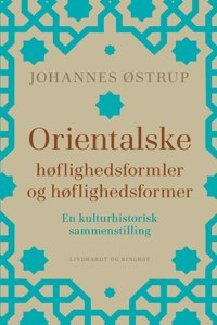 Orientalske høflighedsformler og høflighedsformer. En kulturhistorisk sammenstilling