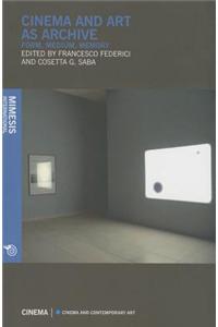 Cinema And Art As Archive, Form, Medium, Memory