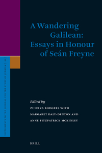 Wandering Galilean: Essays in Honour of Seán Freyne