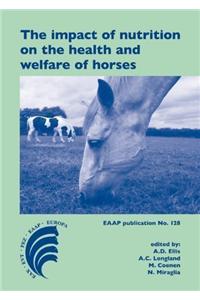 Impact of Nutrition on the Health and Welfare of Horses