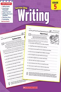 Scholastic Success with Writing Grade 5