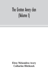 Groton Avery clan (Volume I)