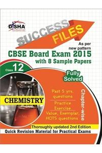 Cbse-Board 2015 Success Files Class 12 Chemistry With 8 Sample Papers