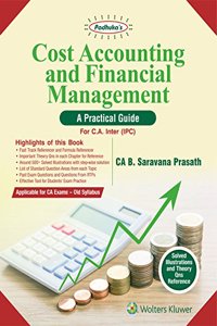 Cost Accounting and Financial Management - A Practical Guide: Padhuka CA IPCC