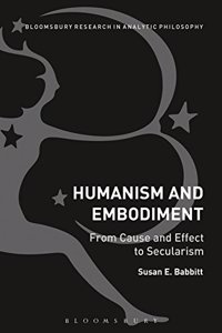 Humanism and Embodiment: From Cause and Effect to Secularism