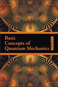 BASIC CONCEPTS OF QUANTUM MECHANICS